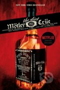 Kniha: The Dirt (Mick Mars, Nikki Sixx, Tommy Lee a Vince Neil). Dey Street Books, 2002 Kniha: The Dirt (Mick Mars, Nikki Sixx, Tommy Lee a Vince Neil). Dey Street Books, 2002