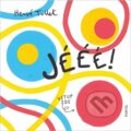 Kniha: Jééé! (Hervé Tullet), 2026 Kniha: Jééé! (Hervé Tullet), 2026