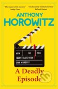 Kniha: A Deadly Episode (Anthony Horowitz). Century, 2026 Kniha: A Deadly Episode (Anthony Horowitz). Century, 2026