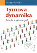 Kniha: Týmová dynamika (Eva Mohauptová). Portál, 2026 Kniha: Týmová dynamika (Eva Mohauptová). Portál, 2026