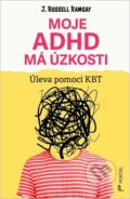 Kniha: Moje ADHD má úzkosti (Russell Ramsay). Portál, 2026 Kniha: Moje ADHD má úzkosti (Russell Ramsay). Portál, 2026