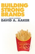 Kniha: Building Strong Brands (David A. Aaker). Simon & Schuster, 2010 Kniha: Building Strong Brands (David A. Aaker). Simon & Schuster, 2010