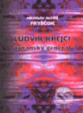 Kniha: Ludvík Krejčí, tuřanský generál (Miloslav Alexej Fryščok). Šimon Ryšavý, 1999 Kniha: Ludvík Krejčí, tuřanský generál (Miloslav Alexej Fryščok). Šimon Ryšavý, 1999