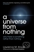 Kniha: A Universe from Nothing (Lawrence M. Krauss). Simon & Schuster, 2012 Kniha: A Universe from Nothing (Lawrence M. Krauss). Simon & Schuster, 2012
