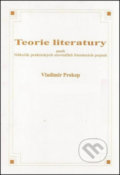Kniha: Teorie literatury aneb Několik praktických slovníčků literárních pojmů (Vladimír Prokop). , 2007 Kniha: Teorie literatury aneb Několik praktických slovníčků literárních pojmů (Vladimír Prokop). , 2007