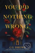 Kniha: You Did Nothing Wrong (C.G. Drews). St. Martin´s Press, 2026 Kniha: You Did Nothing Wrong (C.G. Drews). St. Martin´s Press, 2026