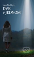 Kniha: Dve v jednom (Ivana Soboličová). Ivana Soboličová, 2026 Kniha: Dve v jednom (Ivana Soboličová). Ivana Soboličová, 2026