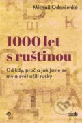 Kniha: 1000 let s ruštinou (Michail Odarčenko). Novela Bohemica, 2026 Kniha: 1000 let s ruštinou (Michail Odarčenko). Novela Bohemica, 2026
