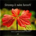 Kniha: Stromy k nám hovoří (Ivo Stehlík). Nakladatelství Stehlík, 2009 Kniha: Stromy k nám hovoří (Ivo Stehlík). Nakladatelství Stehlík, 2009