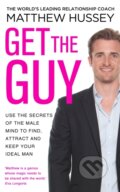 Kniha: Get the Guy (Matthew Hussey), 2013 Kniha: Get the Guy (Matthew Hussey), 2013