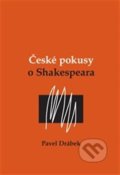 Kniha: České pokusy o Shakespeara (Pavel Drábek). Větrné mlýny, 2012 Kniha: České pokusy o Shakespeara (Pavel Drábek). Větrné mlýny, 2012