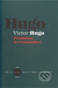 Kniha: Předmluva ke Cromwellovi (Victor Hugo). Kant, 2006 Kniha: Předmluva ke Cromwellovi (Victor Hugo). Kant, 2006