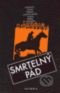 Kniha: Smrtelný pád (Lyndon Stacey). Olympia, 2005 Kniha: Smrtelný pád (Lyndon Stacey). Olympia, 2005