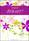 Kniha: Hodně štěstí! (Helen Exley). Slovart, 2012 Kniha: Hodně štěstí! (Helen Exley). Slovart, 2012