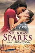 Kniha: See Me (Nicholas Sparks). Little, Brown, 2016 Kniha: See Me (Nicholas Sparks). Little, Brown, 2016