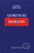 Kniha: Teoretické problémy překladu (Georges Mounin). Karolinum, 1999 Kniha: Teoretické problémy překladu (Georges Mounin). Karolinum, 1999