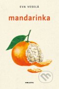 Kniha: Mandarinka (Eva Veselá). Pointa, 2026 Kniha: Mandarinka (Eva Veselá). Pointa, 2026