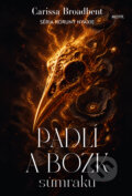 Kniha: Padlí a bozk súmraku (Carissa Broadbent). Motýľ, 2026 Kniha: Padlí a bozk súmraku (Carissa Broadbent). Motýľ, 2026