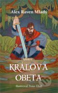 Kniha: Kráľova obeta (Alex Raven Mladý). Enribook, 2026 Kniha: Kráľova obeta (Alex Raven Mladý). Enribook, 2026