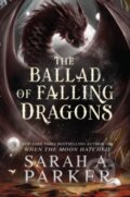 Kniha: The Ballad of Falling Dragons (Sarah A. Parker). HarperCollins Publishers, 2026 Kniha: The Ballad of Falling Dragons (Sarah A. Parker). HarperCollins Publishers, 2026