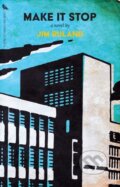 Kniha: Make It Stop (Jim Ruland). Rare Bird Books, 2023 Kniha: Make It Stop (Jim Ruland). Rare Bird Books, 2023