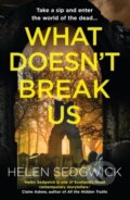 Kniha: What Doesn't Break Us (Helen Sedgwick). Point Blank, 2022 Kniha: What Doesn't Break Us (Helen Sedgwick). Point Blank, 2022