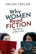 Kniha: Why Women Read Fiction (Helen Taylor). Oxford University Press, 2022 Kniha: Why Women Read Fiction (Helen Taylor). Oxford University Press, 2022