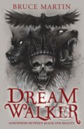 Kniha: Dream Walker (Bruce Martin). Cranthorpe Millner Publishers, 2024 Kniha: Dream Walker (Bruce Martin). Cranthorpe Millner Publishers, 2024