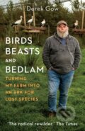 Kniha: Birds, Beasts and Bedlam (Derek Gow). , 2022 Kniha: Birds, Beasts and Bedlam (Derek Gow). , 2022