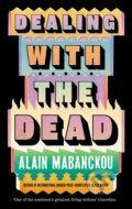 Kniha: Dealing with the Dead (Alain Mabanckou). Serpents Tail, 2025 Kniha: Dealing with the Dead (Alain Mabanckou). Serpents Tail, 2025