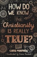 Kniha: How Do We Know That Christianity Is Really True? (Chris Morphew). , 2021 Kniha: How Do We Know That Christianity Is Really True? (Chris Morphew). , 2021