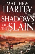 Kniha: Shadows of the Slain (Matthew Harffy). Head of Zeus, 2024 Kniha: Shadows of the Slain (Matthew Harffy). Head of Zeus, 2024