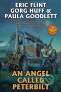 Kniha: An Angel Called Peterbilt (Eric Flint, Paula Goodlett a Gorg Huff). , 2024 Kniha: An Angel Called Peterbilt (Eric Flint, Paula Goodlett a Gorg Huff). , 2024