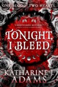 Kniha: Tonight, I Bleed (Katharine J. Adams). Orbit, 2025 Kniha: Tonight, I Bleed (Katharine J. Adams). Orbit, 2025