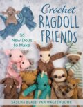 Kniha: Crochet Ragdoll Friends (Sascha Blase-Van Wagtendonk). Stackpole Books, 2023 Kniha: Crochet Ragdoll Friends (Sascha Blase-Van Wagtendonk). Stackpole Books, 2023