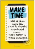 Kniha: Make Time (Jake Knapp a John Zeratsky), 2026 Kniha: Make Time (Jake Knapp a John Zeratsky), 2026
