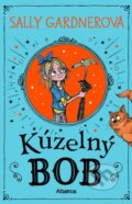 Kniha: Kúzelný Bob (Sally Gardner). Albatros SK, 2026 Kniha: Kúzelný Bob (Sally Gardner). Albatros SK, 2026