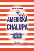 Kniha: Americká chalupa (Václav Větvička). CanisTR, 2009 Kniha: Americká chalupa (Václav Větvička). CanisTR, 2009