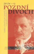 Kniha: Pozdní divoch (Jiří Ort). Mladá fronta, 2005 Kniha: Pozdní divoch (Jiří Ort). Mladá fronta, 2005