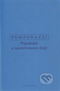 Kniha: Pojednání o nesmrtelnosti duše (Pietro Pomponazzi). OIKOYMENH, 2013 Kniha: Pojednání o nesmrtelnosti duše (Pietro Pomponazzi). OIKOYMENH, 2013