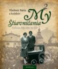 Kniha: My Štiavničania 2 (Vladimír Bárta a kolektív). AB ART press, 2015 Kniha: My Štiavničania 2 (Vladimír Bárta a kolektív). AB ART press, 2015