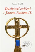 Kniha: Duchovní cvičení s Janem Pavlem II. (Refugium Velehrad-Roma). Refugium Velehrad-Roma, 2007 Kniha: Duchovní cvičení s Janem Pavlem II. (Refugium Velehrad-Roma). Refugium Velehrad-Roma, 2007