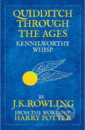 Kniha: Quidditch Through the Ages (J. K. Rowling) (Bloomsbury). Bloomsbury, 2009 Kniha: Quidditch Through the Ages (J. K. Rowling) (Bloomsbury). Bloomsbury, 2009