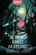 Kniha: Je hezký umřít za úplňku (Dominik Fiala), 2026 Kniha: Je hezký umřít za úplňku (Dominik Fiala), 2026