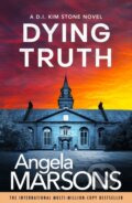 Kniha: Dying Truth (Angela Marsons). Bookouture, 2025 Kniha: Dying Truth (Angela Marsons). Bookouture, 2025