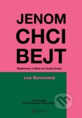 Kniha: Jenom chci bejt (Lea Surovcová). CPRESS, 2026 Kniha: Jenom chci bejt (Lea Surovcová). CPRESS, 2026