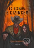 Kniha: Do neznáma s cizincem (Michaela Vaščíková), 2026 Kniha: Do neznáma s cizincem (Michaela Vaščíková), 2026
