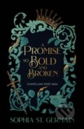Kniha: A Promise so Bold and Broken (Sophia St. Germain). Headline Book, 2026 Kniha: A Promise so Bold and Broken (Sophia St. Germain). Headline Book, 2026