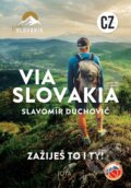 Kniha: Via Slovakia (CZ) (Slavomír Duchovič). Jota, 2026 Kniha: Via Slovakia (CZ) (Slavomír Duchovič). Jota, 2026
