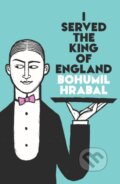 Kniha: I Served The King Of England (Bohumil Hrabal). Vintage, 2026 Kniha: I Served The King Of England (Bohumil Hrabal). Vintage, 2026